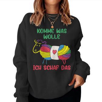 Women's Komme Was Wolle Knitting Crochet Sweatshirt Frauen - Geschenkecke