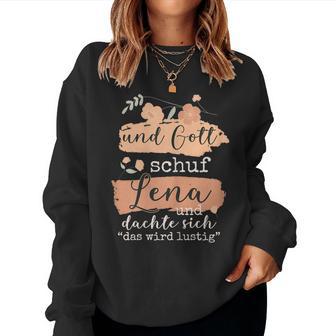 Women's Name Lena Birthday And God Schuf Lena Sweatshirt Frauen - Geschenkecke