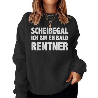 Women's Scheißegal Ich Bin Bald Rentner Retirement Pen Sweatshirt Frauen - Geschenkecke