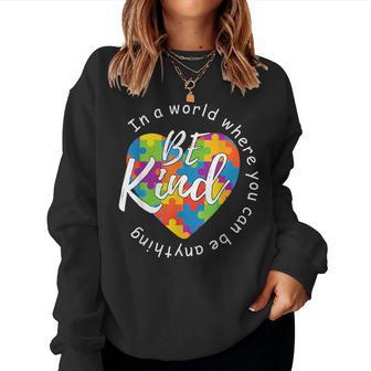 In A World Where You Can Be Anything Be Kind Kindness Women Sweatshirt - Thegiftio UK