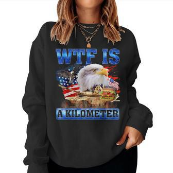 Wtf Is A Kilometer 4Th Of July Outfits For Women Women Sweatshirt - Monsterry UK