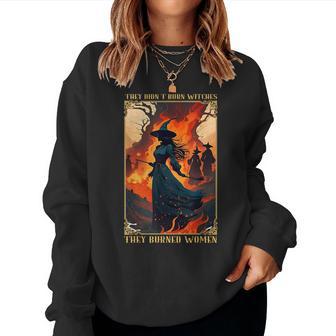 They Didn't Burn Witches They Burned Witch Halloween Women Sweatshirt - Thegiftio UK