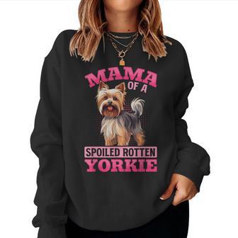 Yorkshire Terrier Dog Yorkie Mama Of A Spoiled Rotten Yorkie Women Sweatshirt - Thegiftio UK