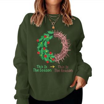Christian Christmas Jesus This Is The Season The Reason Women Sweatshirt - Thegiftio UK