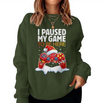 Christmas I Paused My Game To Be Here Sarcastic Gamer Women Sweatshirt - Thegiftio UK