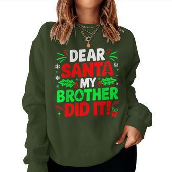 Dear Santa My Brother Did It Christmas Girls Sibling Women Sweatshirt - Thegiftio UK