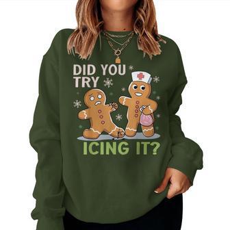 Christmas Nurse Did You Try Icing It Gingerbread Man Women Sweatshirt - Thegiftio UK