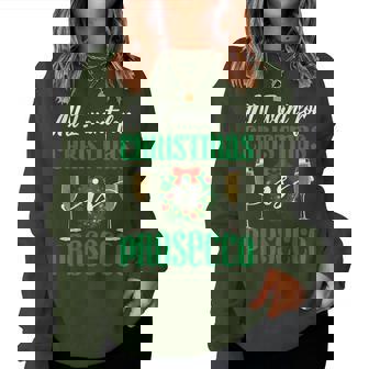 All I Want For Christmas Is Prosecco Spumante Wine Women Sweatshirt - Novitaregali