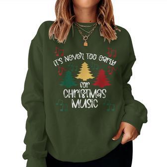 It's Never Too Early For Christmas Music Teacher Women Sweatshirt - Thegiftio UK