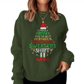 It's Too Hot For Ugly Christmas Xmas Women Women Sweatshirt - Thegiftio UK