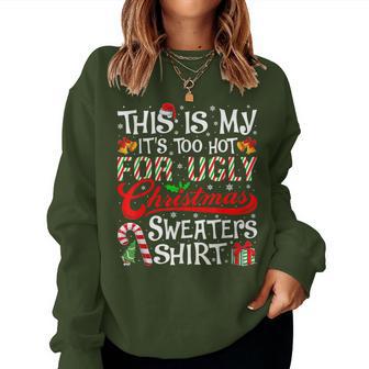This Is My Its Too Hot For Ugly Christmas Sweaters Women Women Sweatshirt - Thegiftio UK