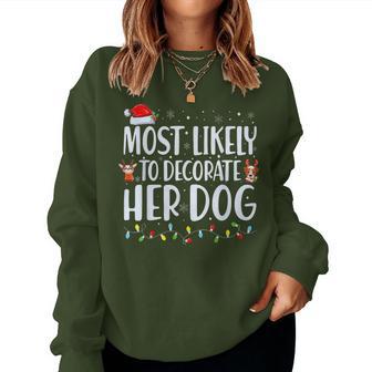 Most Likely To Decorate Her Dog Girl Christmas Pajamas Women Sweatshirt - Monsterry