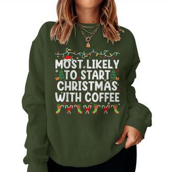 Most Likely To Start Christmas With Coffee Family Joy Women Sweatshirt - Thegiftio UK