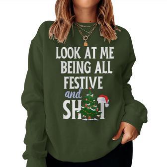 Look At Me Being All Festive And Shits Sarcastic Xmas Women Sweatshirt - Thegiftio UK
