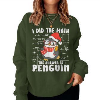 I Did The Math The Answer Is Penguin Christmas Math Teacher Women Sweatshirt - Thegiftio UK