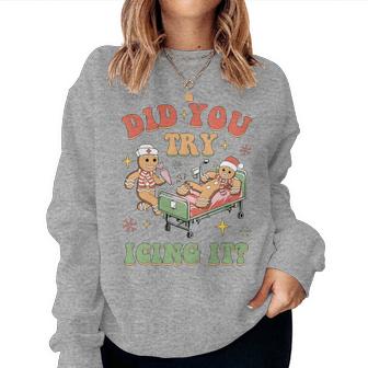 Did You Try Icing It Nurse Christmas Physical Therapist Women Sweatshirt - Seseable