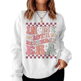 In My 10Th Birthday Era Cute Groovy 10Th Birthday Party Women Sweatshirt - Thegiftio UK