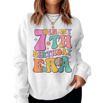 In My 7Th Birthday Era Seven Bday 7 Year Old Birthday Girl Women Sweatshirt - Thegiftio UK