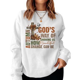 Autumn Is God's Way Of Showing Us Beautiful Fall Christian Women Sweatshirt - Thegiftio UK