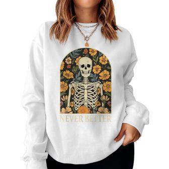 Never Better Skeleton Floral Skull Halloween Men Women Sweatshirt - Thegiftio UK