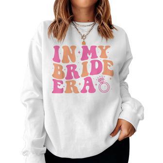 In My Bride Era Groovy Bachelorette Wedding Party Cute Women Sweatshirt - Thegiftio UK