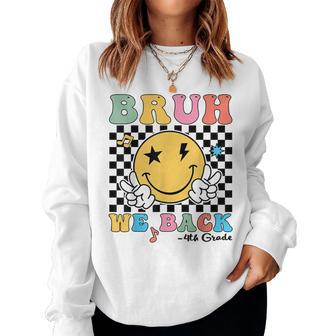 Bruh We Back 4Th Grade Back To School Teacher Student Team Women Sweatshirt - Thegiftio UK