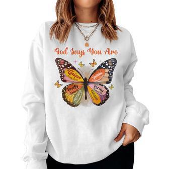Butterfly Christian Bible Verse Girls God Says You Are Women Sweatshirt - Thegiftio UK