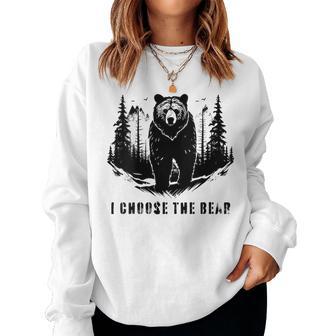 I Chose The Bear For Animal Lovers And A Camping Bear Women Sweatshirt - Thegiftio UK