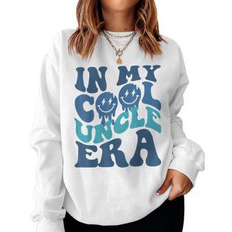 Cool Uncle Groovy In My Cool Uncle Era Fathers Day Women Sweatshirt - Thegiftio UK