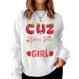 Cuz Of The Berry First Birthday Of Girl Strawberry Cousin Women Sweatshirt - Thegiftio UK