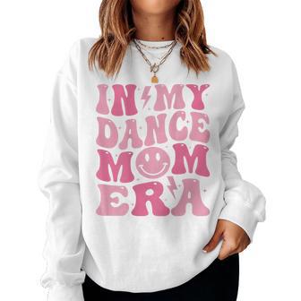 In My Dance Mom Era On Back Women Sweatshirt - Thegiftio UK