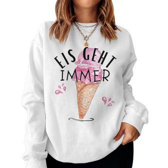 Eis Geht Immer Erdbeereis Eisparele Eiscafe Eiskiosk Sweatshirt Frauen - Geschenkecke