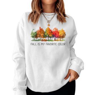 Fall Is My Favorite Color Autumn Lover Women Sweatshirt - Thegiftio UK