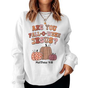 Are You Fall-O-Ween Jesus Christian Halloween Pumpkin Women Sweatshirt - Thegiftio UK