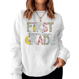 First Grade Dream Team Back To School 1St Grade Teacher Women Sweatshirt - Thegiftio UK