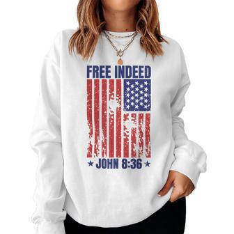 Free Indeed John 8 36 Christian Bible 4Th Of July Patriotic Women Sweatshirt - Thegiftio UK