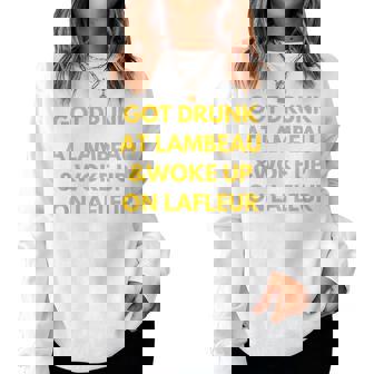 Got Drunk At Lambeau And Woke Up On Lafleur Fans Women Sweatshirt | Seseable UK