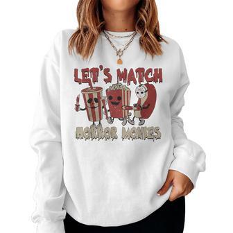 Halloween Costume Let's Watch Horror Movies Women Sweatshirt - Thegiftio UK