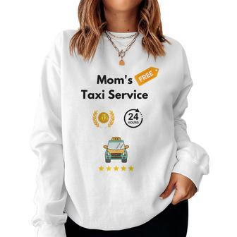 Mom’S Taxi Service Mom School Drop Off And Pick Up Women Sweatshirt - Monsterry