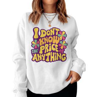 Sayings I Don't Know The Price Of Anything Women Women Sweatshirt - Thegiftio UK