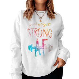 Goal Weight Strong Af Fitness Gym Woman Men Women Sweatshirt - Thegiftio UK