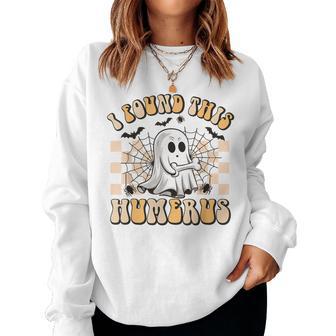 Groovy I Found This Humerus Halloween Humorous Medical Women Sweatshirt - Thegiftio UK