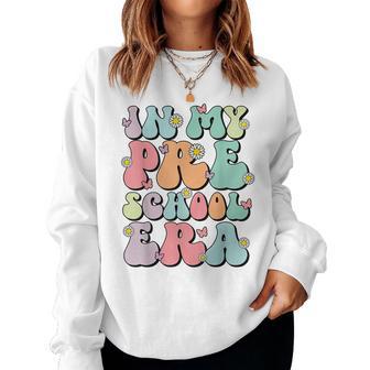 Groovy In My Preschool Era First Day Of School Women Sweatshirt - Thegiftio UK