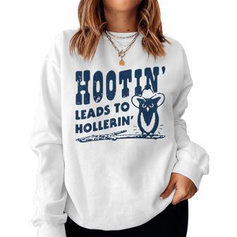 Hootin' Leads To Hollerin' Groovy Women Sweatshirt - Thegiftio UK