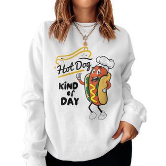 Hotdog Kind Of Day Hotdog Stand Beef Wieners Women Sweatshirt - Monsterry