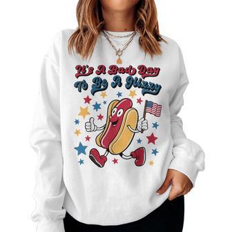 It’S A Bad Day To Be A Glizzy 4Th Of July Groovy Women Sweatshirt - Thegiftio UK