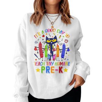 It's A Good Day To Teach Tiny Humans Pre-K Cat Teacher Lover Women Sweatshirt - Thegiftio UK
