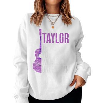 It's A Taylor Thing You Wouldn't Understand Taylor Women Sweatshirt - Thegiftio UK