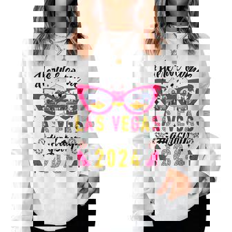 Here We Come Las Vegas 2024 Girls Trip Vacation Las Vegas Women Sweatshirt - Thegiftio