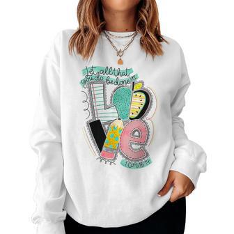 Let All That You Do Be Done In Love Teacher Let All You Do C Women Sweatshirt - Thegiftio UK